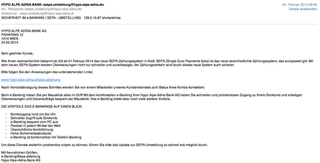 Hypo Alpe Adria: Jetzt werden im Namen der angeschlagenen Bank auch noch Spam-Mails verschickt. Gut gemacht, aber hat mit der Bank nichts zu tun. (24.02.2014) 