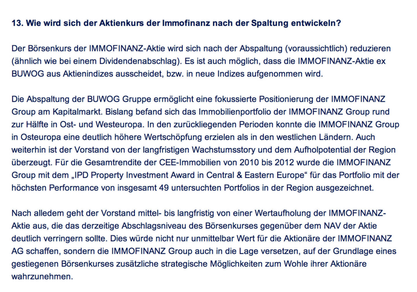 Frage an Immofinanz/Buwog: Wie wird sich der Aktienkurs der Immofinanz nach der Spaltung entwickeln?