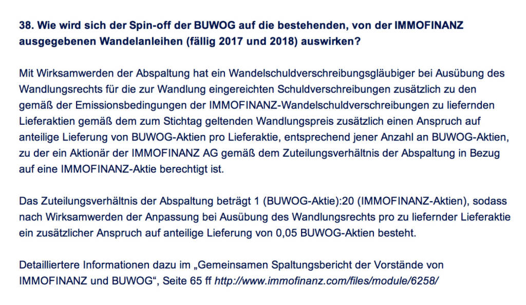 Frage an Immofinanz/Buwog: Wie wird sich der Spin-off der Buwog auf die bestehenden, von der Immofinanz ausgegebenen Wandelanleihen (fällig 2017 und 2018) auswirken? (18.04.2014) 