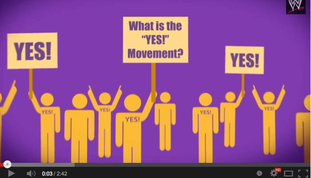 The Yes! Movement - https://www.youtube.com/watch?v=jCtV8uRxJ1g, © WWE-Inc.   (27.04.2014) 