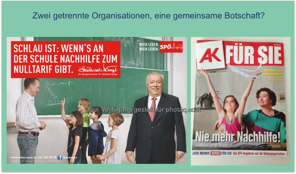 SPÖ AK : Zwei getrennte Organisationen, eine gemeinsame Botschaft?  Source: http://twitter.com/AgendaAustria (12.06.2014) 