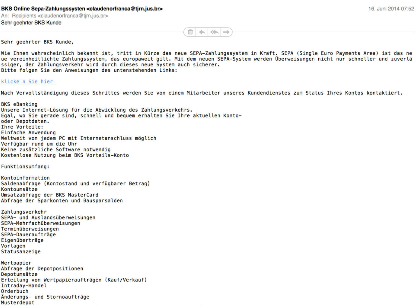 SEPA-Spam-Opfer BKS (als vermeintlicher Aussender). Die Mail-Adressen sagen aber ohnedies alles