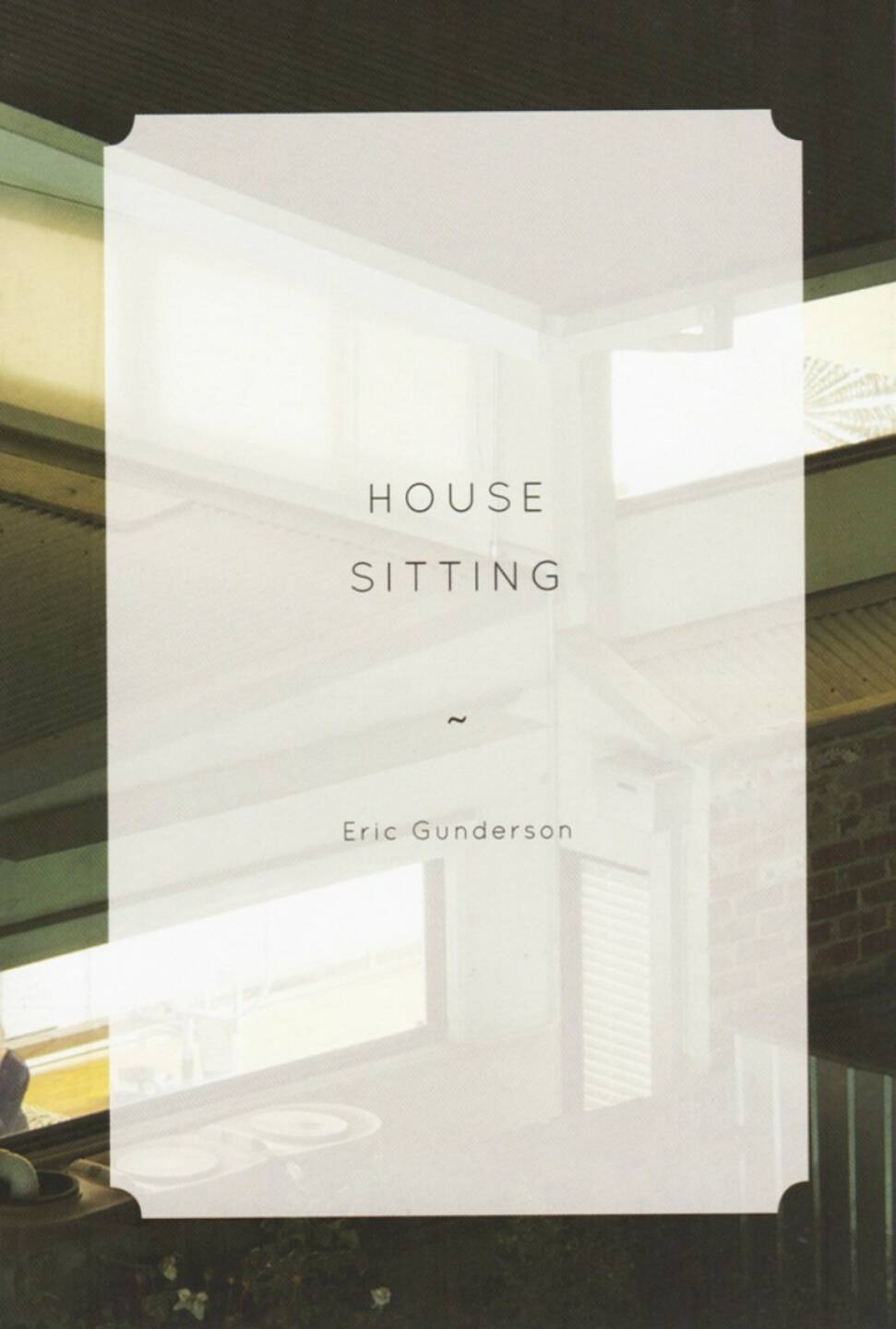 Eric Gunderson - House Sitting, The Velvet Cell, 2014, Cover, http://josefchladek.com/book/eric_gunderson_-_house_sitting