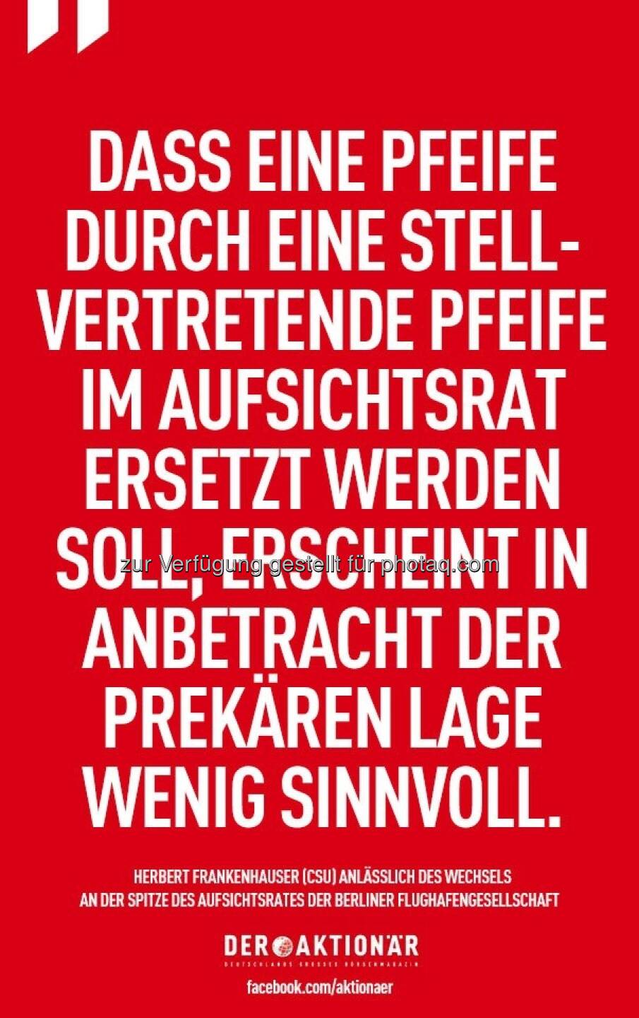 Werbung im Der Aktionär: Der Rücktritt von Berlins Regierendem Bürgermeister Klaus Wowereit als Aufsichtsratschef der Berliner Flughafengesellschaft sorgt weiter für Schlagzeilen. Wie bewerten Sie die Lage?, meint Bernd Förtsch (c) Der Aktionär