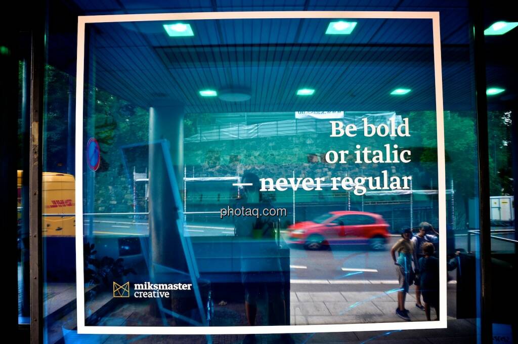 Be bold or italic never regular, Fonts, Schriften (miksmaster creative), © photaq.com (06.08.2014) 