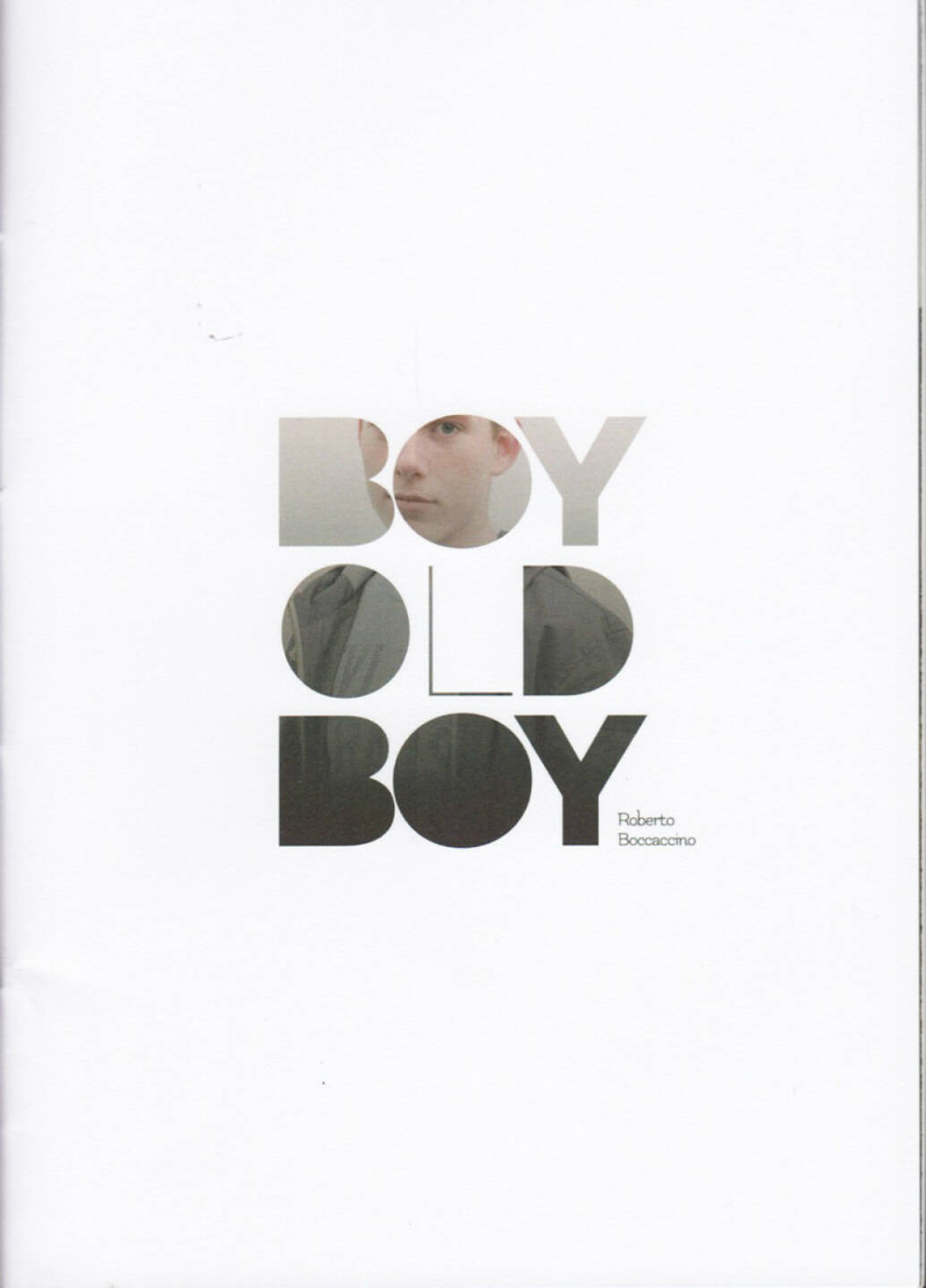 Roberto Boccaccino - Boy Old Boy, Witty kiwi, 2014, Cover - http://josefchladek.com/book/roberto_boccaccino_-_boy_old_boy