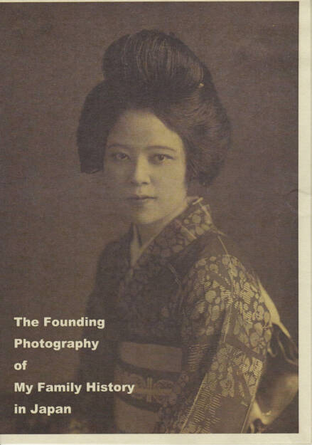 Gen Matsueda - The Founding Photography of My Family History in Japan, Self published, 2014, Cover - http://josefchladek.com/book/gen_matsueda_-_the_founding_photography_of_my_family_history_in_japan, © (c) josefchladek.com (28.08.2014) 