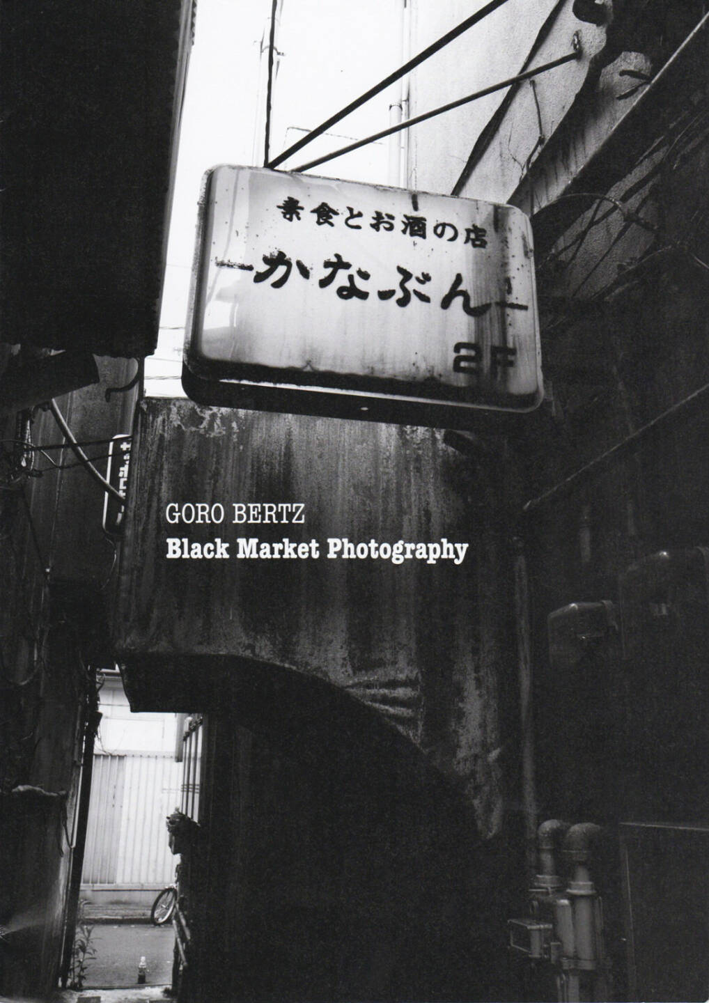 Goro Bertz - Black Market Photography, Azid Eye, 2014, Cover - http://josefchladek.com/book/goro_bertz_-_black_market_photography