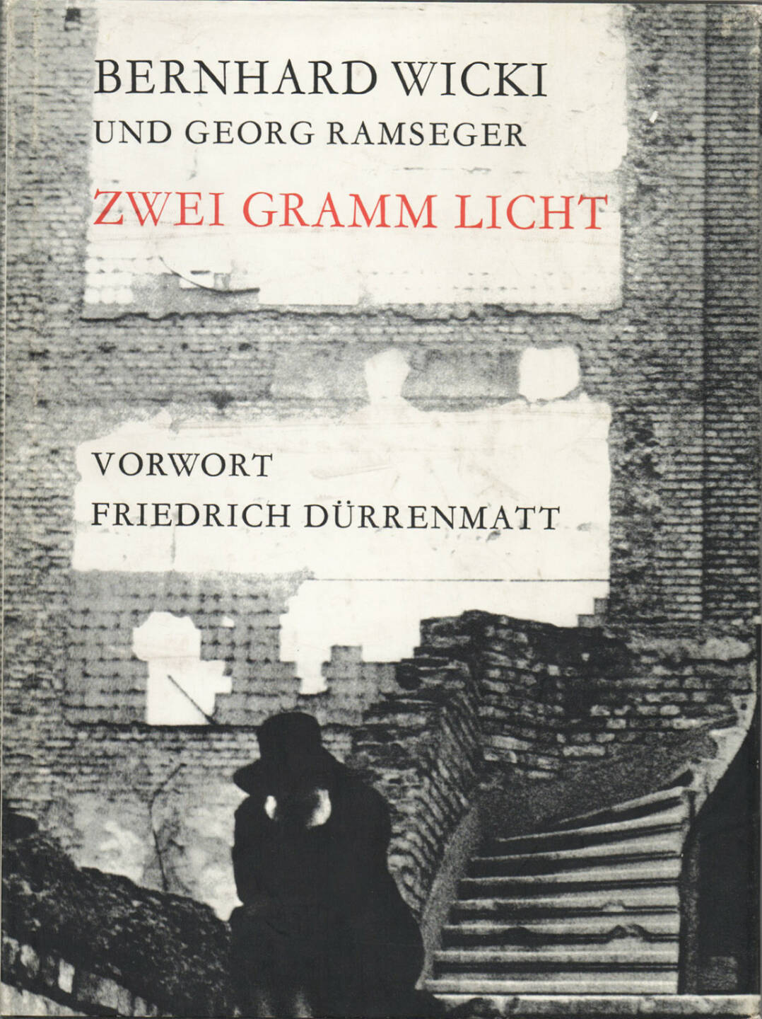 Bernhard Wicki - Zwei Gramm Licht - 150-250 Euro , http://josefchladek.com/book/bernhard_und_georg_ramseger_wicki_-_zwei_gramm_licht