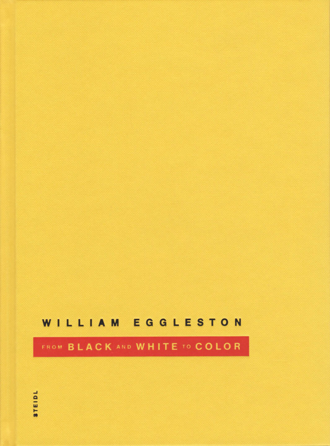 William Eggleston - From Black & White to Color, Steidl, 2014, Cover -http://josefchladek.com/book/william_eggleston_-_from_black_white_to_color