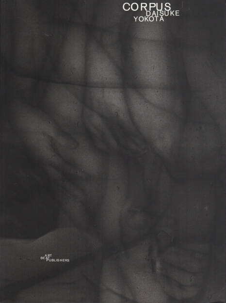 Daisuke Yokota - Corpus, Artbeat Publishers 2014, Cover - http://josefchladek.com/book/daisuke_yokota_-_corpus, © (c) josefchladek.com (30.09.2014) 