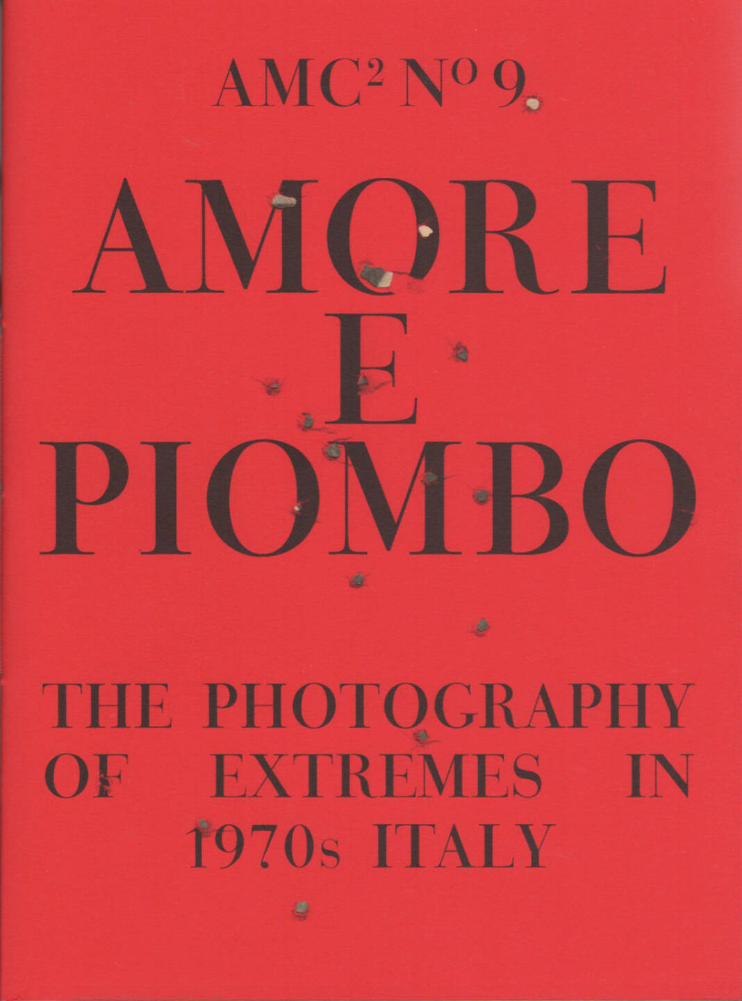 Amc2 journal Issue 9 - Amore e Piombo: The Photography of Extremes in 1970s Italy, AMC 2014, Cover - http://josefchladek.com/book/amc2_journal_issue_9_-_amore_e_piombo_the_photography_of_extremes_in_1970s_italy_-_edited_by_federica_chiocchetti_and_roger_hargreaves