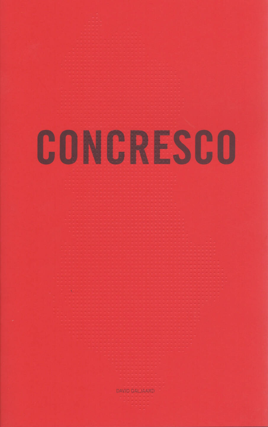 David Galjaard - Concresco, 2012, 200-250 Euro, http://josefchladek.com/book/david_galjaard_-_concresco