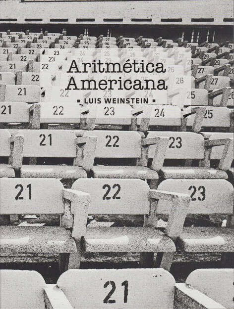 Luis Weinstein - Aritmetica Americana, Centro Nacional del Patrimonio Fotogràfico 2012, Cover - http://josefchladek.com/book/luis_weinstein_-_aritmetica_americana, © (c) josefchladek.com (16.10.2014) 