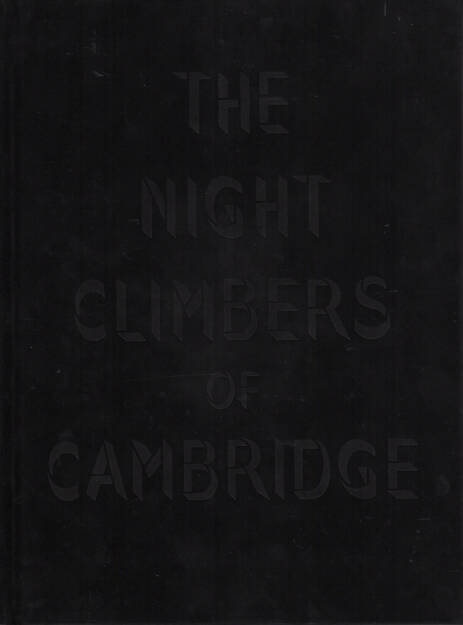 Thomas Mailaender - The Night Climbers of Cambridge, Archive of Modern Conflict 2014, Cover - http://josefchladek.com/book/thomas_mailaender_-_the_night_climbers_of_cambridge_noel_edward_symington, © (c) josefchladek.com (18.10.2014) 