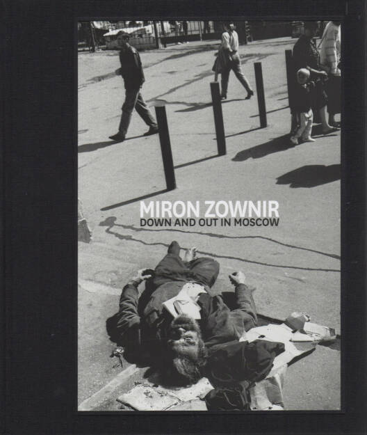 Miron Zownir - Down and Out in Moscow, Pogo Books 2014, Cover - http://josefchladek.com/book/miron_zownir_-_down_and_out_in_moscow, © (c) josefchladek.com (21.10.2014) 
