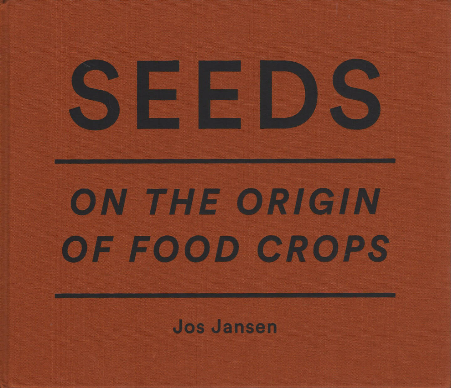 Jos Jansen - Seeds - On the Origin of Food Crops, The Eriskay Connection 2014, Cover - http://josefchladek.com/book/jos_jansen_-_seeds_-_on_the_origin_of_food_crops