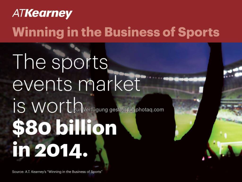 A.T. Kearney-Studie: Sportindustrie wächst schneller als das Bruttoinlandprodukt vieler Länder / Das Marktvolumen der globalen Sportindustrie steigt von auf 91 Mrd. US-Dollar im Jahr 2017, © Aussendung (04.11.2014) 