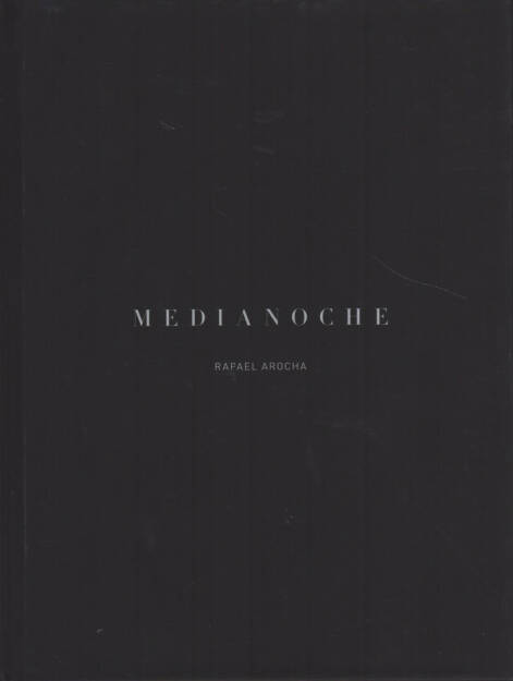 Rafael Arocha - Medianoche, Self Published, Cover - http://josefchladek.com/book/rafael_arocha_-_medianoche, © (c) josefchladek.com (19.11.2014) 