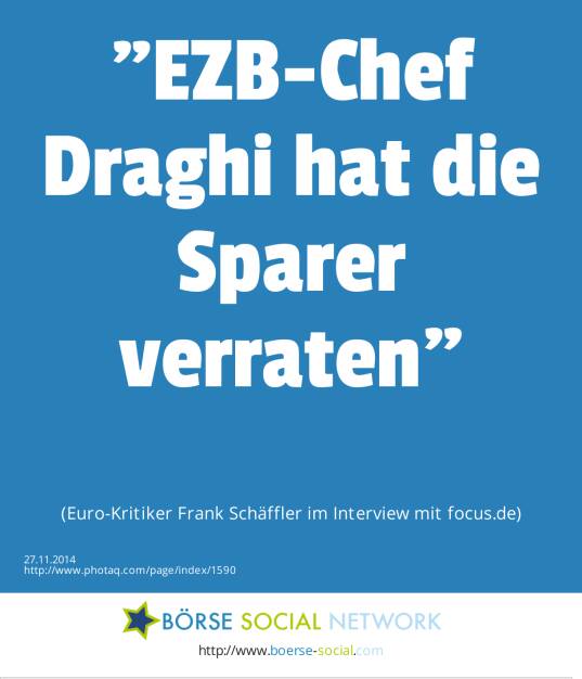 EZB-Chef Draghi hat die Sparer verraten (Euro-Kritiker Frank Schäffler im Interview mit focus.de) (27.11.2014) 