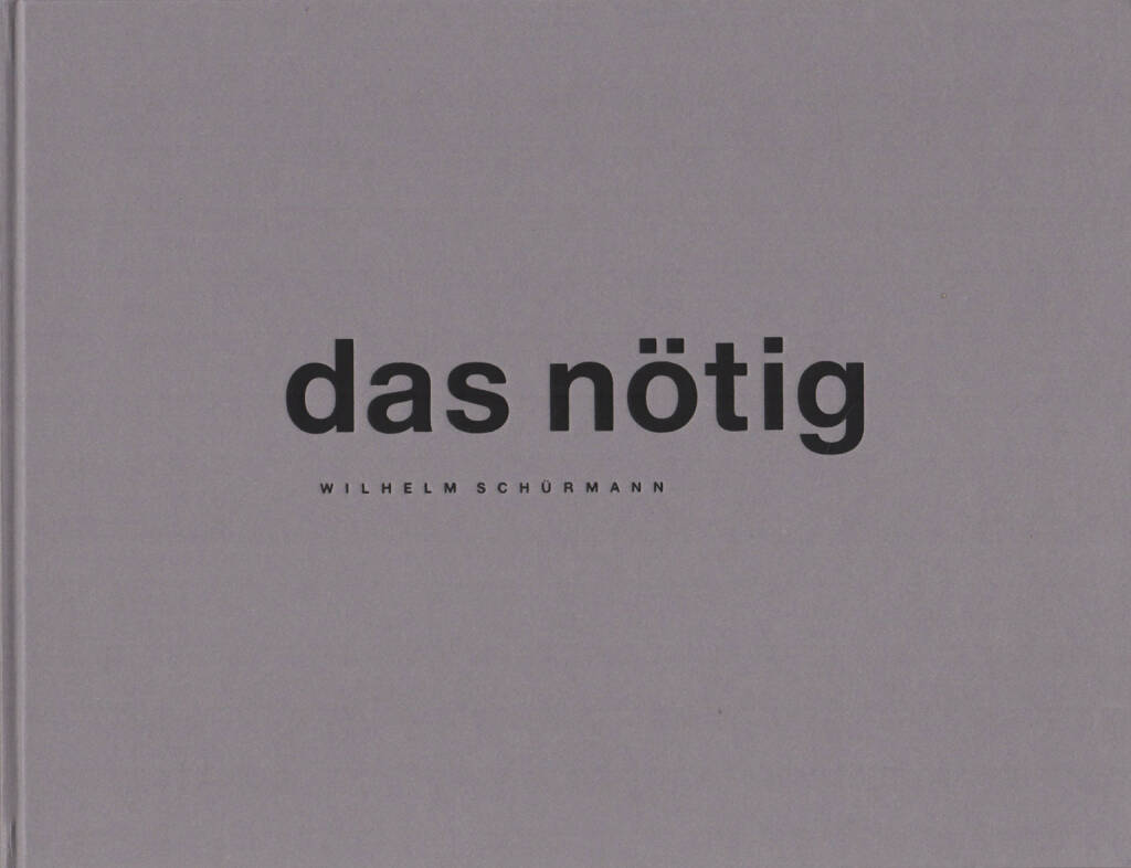 Wilhelm Schürmann - das nötig, Editions Travers 1990, Cover - http://josefchladek.com/book/wilhelm_schurmann_-_das_notig, © (c) josefchladek.com (30.11.2014) 