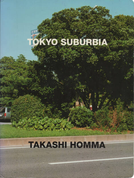 Takashi Homma - Tokyo Suburbia, Korinsha Press 1998, Cover - http://josefchladek.com/book/takashi_homma_-_tokyo_suburbia, © (c) josefchladek.com (11.01.2015) 