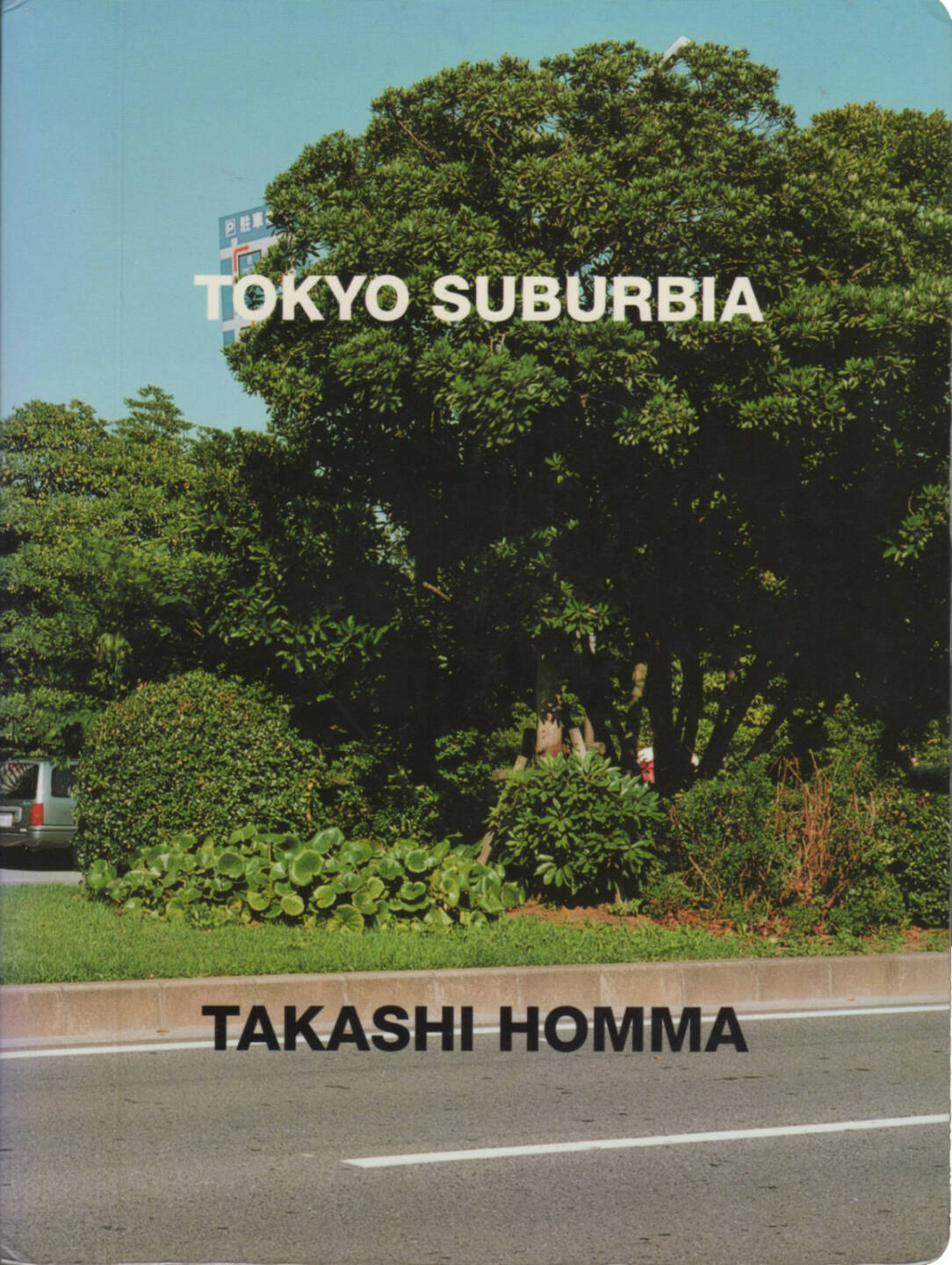 Takashi Homma - Tokyo Suburbia, Korinsha Press 1998, Cover - http://josefchladek.com/book/takashi_homma_-_tokyo_suburbia