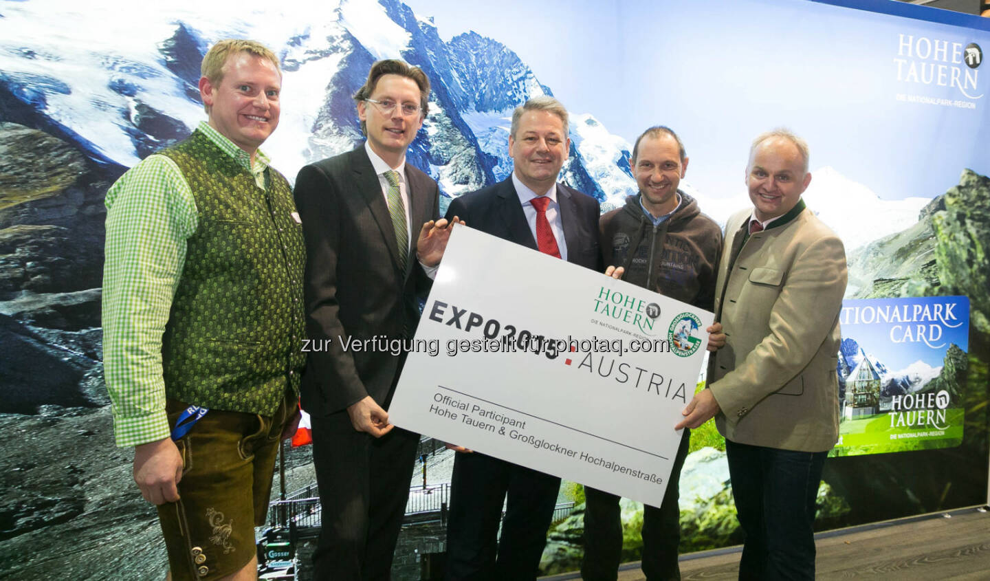 Bernhard Pichler (Osttirol Werbung GmbH), Johannes Hörl (GD Großglockner Hochalpenstraßen AG), BM Andrä Rupprechter, Wolfgang Urban (Dir. Nationalpark Hohe Tauern Salzburg) und Christian Wörister (GF Ferienregion Nationalpark Hohe Tauern GmbH): Großglockner Hochalpenstraßen AG: Die Weltausstellung Expo in Mailand als Höhepunkt im Jubiläumsjahr 2015