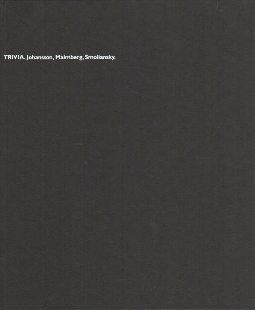 Gerry Johansson - Trivia. Johansson, Malmberg, Smoliansky, Förlaget DOG 1992, Cover -  http://josefchladek.com/book/gerry_johansson_-_trivia_johansson_malmberg_smoliansky, © (c) josefchladek.com (04.02.2015) 