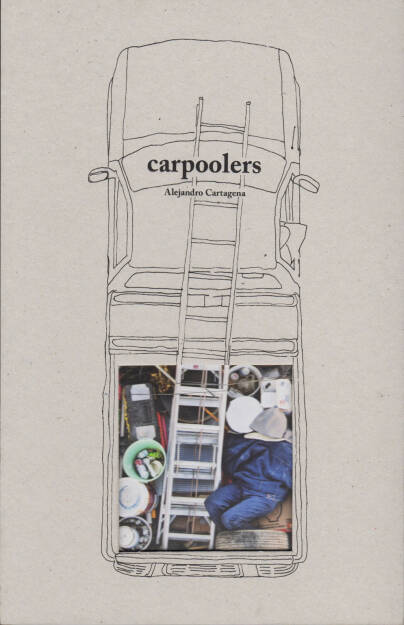 Alejandro Cartagena - Carpoolers (2014) 120-300 Euro, http://josefchladek.com/book/alejandro_cartagena_-_carpoolers (22.02.2015) 