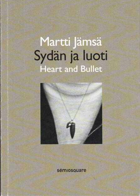 Martti Jämsä - Heart and Bullet, Semiosquare 2014, Cover  - http://josefchladek.com/book/martti_jamsa_-_heart_and_bullet, © (c) josefchladek.com (24.02.2015) 