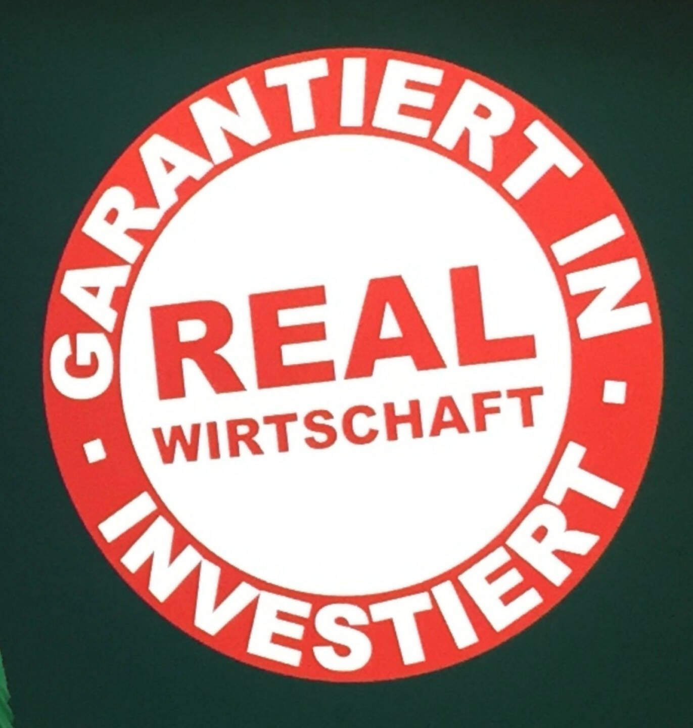 Garantiert Real Wirtschaft investiert