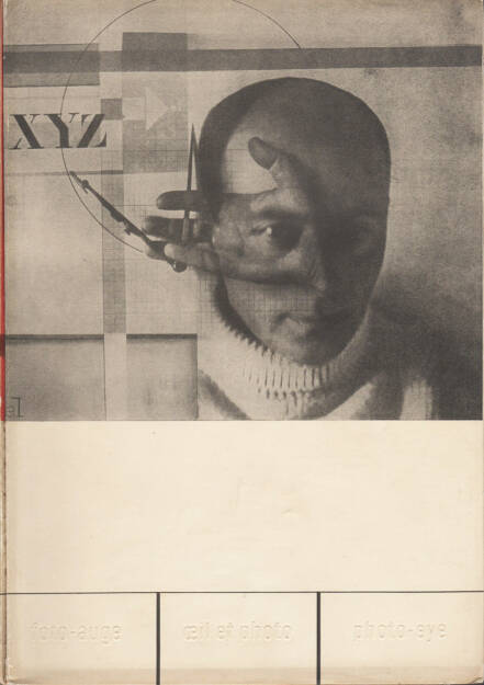 Franz Roh & Jan Tschichold - Foto-Auge, Oeil et Photo, Photo-Eye, Akademischer Verlag Dr. Fritz Wedekind & Co 1929, Cover - http://josefchladek.com/book/franz_roh_-_foto-auge_oeil_et_photo_photo-eye, © (c) josefchladek.com (18.03.2015) 