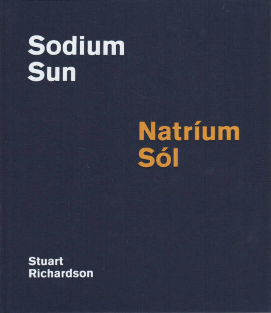 Stuart Richardson - Sodium Sun / Natríum Sól, Self published 2014, Cover - http://josefchladek.com/book/stuart_richardson_-_sodium_sun_natrium_sol, © (c) josefchladek.com (06.04.2015) 