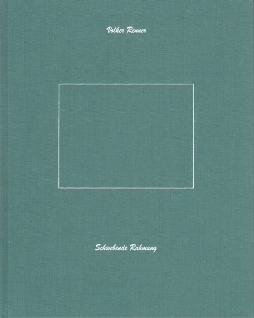 Volker Renner - Schwebende Rahmung, Textem Verlag 2013, Cover - http://josefchladek.com/book/volker_renner_-_schwebende_rahmung, © (c) josefchladek.com (13.04.2015) 