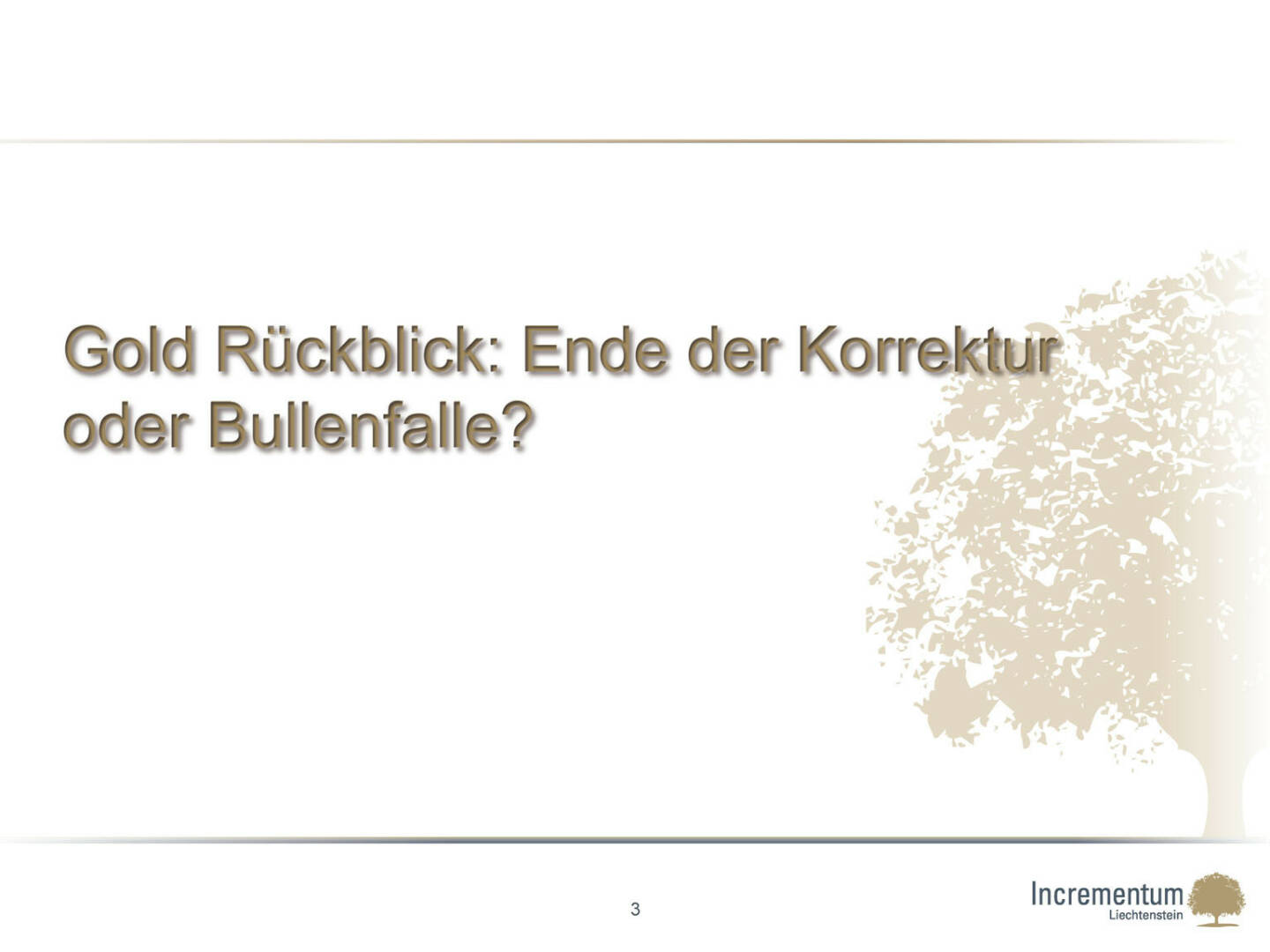 Gold Rückblick: Ende der Korrektur oder Bullenfalle?