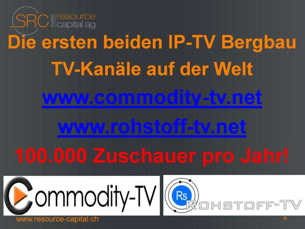 Die ersten beiden IP-TV Bergbau TV-Kanäle auf der Welt - Swiss Resource Capital) (26.04.2015) 