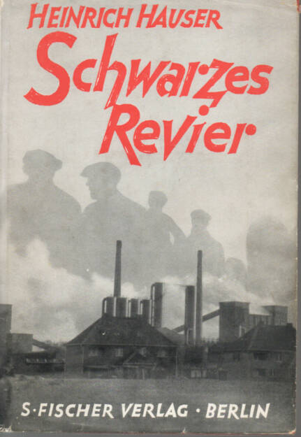 Heinrich Hauser - Schwarzes Revier, S. Fischer 1930, Cover - http://josefchladek.com/book/heinrich_hauser_-_schwarzes_revier, © (c) josefchladek.com (15.05.2015) 