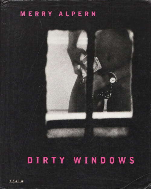 Merry Alpern - Dirty Window, Scalo 1995, Cover - http://josefchladek.com/book/merry_alpern_-_dirty_window, © (c) josefchladek.com (26.05.2015) 