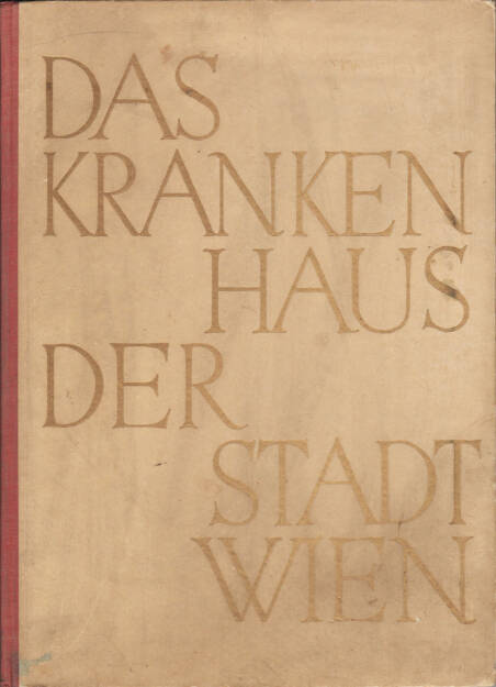 Otto Jarosch - Das Krankenhaus der Stadt Wien, Gewista 1931, Cover - http://josefchladek.com/book/otto_jarosch_-_das_krankenhaus_der_stadt_wien, © (c) josefchladek.com (27.05.2015) 