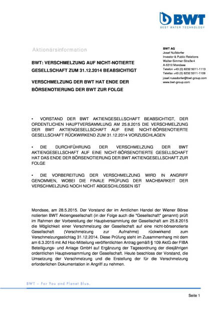 BWT: Verschmelzung auf nicht notierte Gesellschaft zum 31.12.2014 beabsichtigt, Seite 1/2, komplettes Dokument unter http://boerse-social.com/static/uploads/file_36_ende_der_borsennotierung_der_bwt.pdf (28.05.2015) 