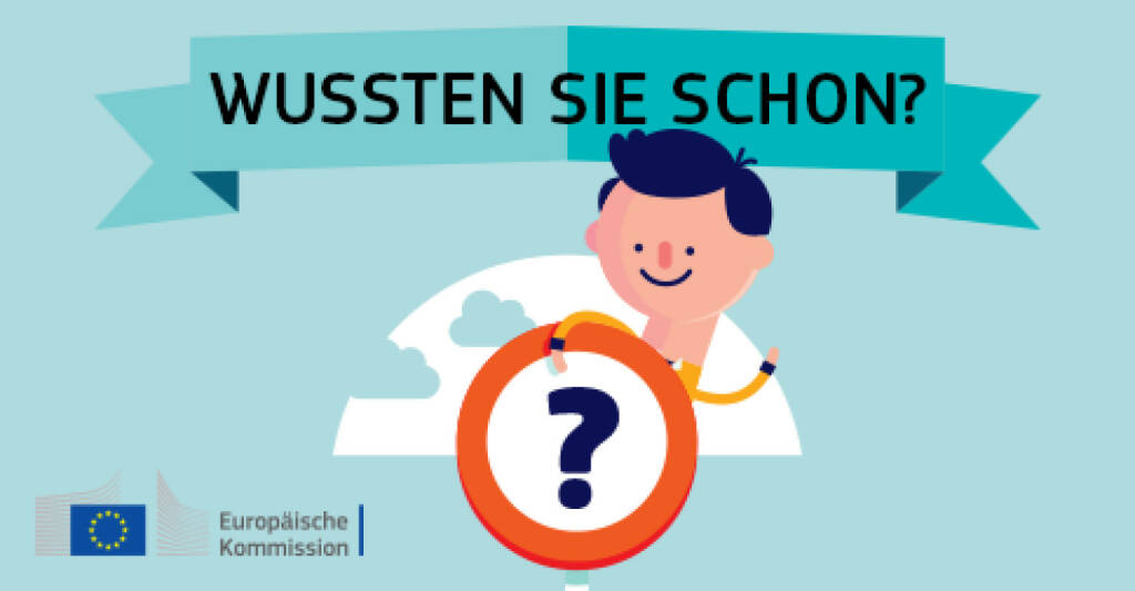 Fragezeichen, Wussten Sie schon?, © Europäische Kommission (28.05.2015) 