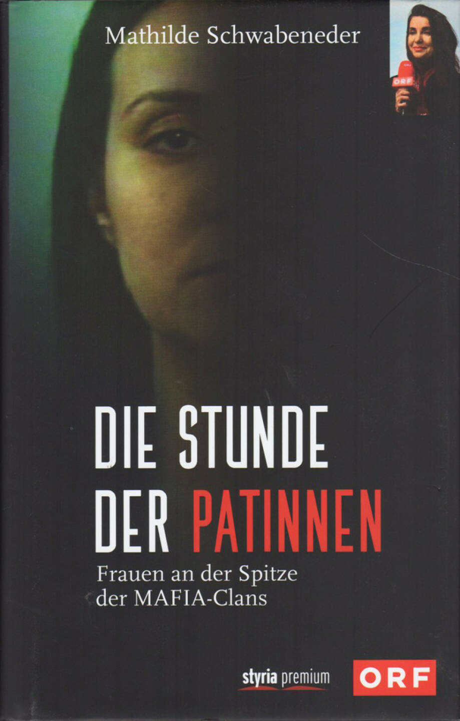 Mathilde Schwabeneder-Hain - Die Stunde der Patinnen: Frauen an der Spitze der Mafia-Clans - http://boerse-social.com/financebooks/show/mathilde_schwabeneder-hain_-_die_stunde_der_patinnen_frauen_an_der_spitze_der_mafia-clans