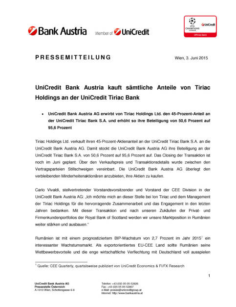 UniCredit Bank Austria kauft sämtliche Anteile von Tiriac Holdings an der UniCredit Tiriac Bank, Seite 1/2, komplettes Dokument unter http://boerse-social.com/static/uploads/file_81_unicredit_tiriac_bank.pdf (03.06.2015) 