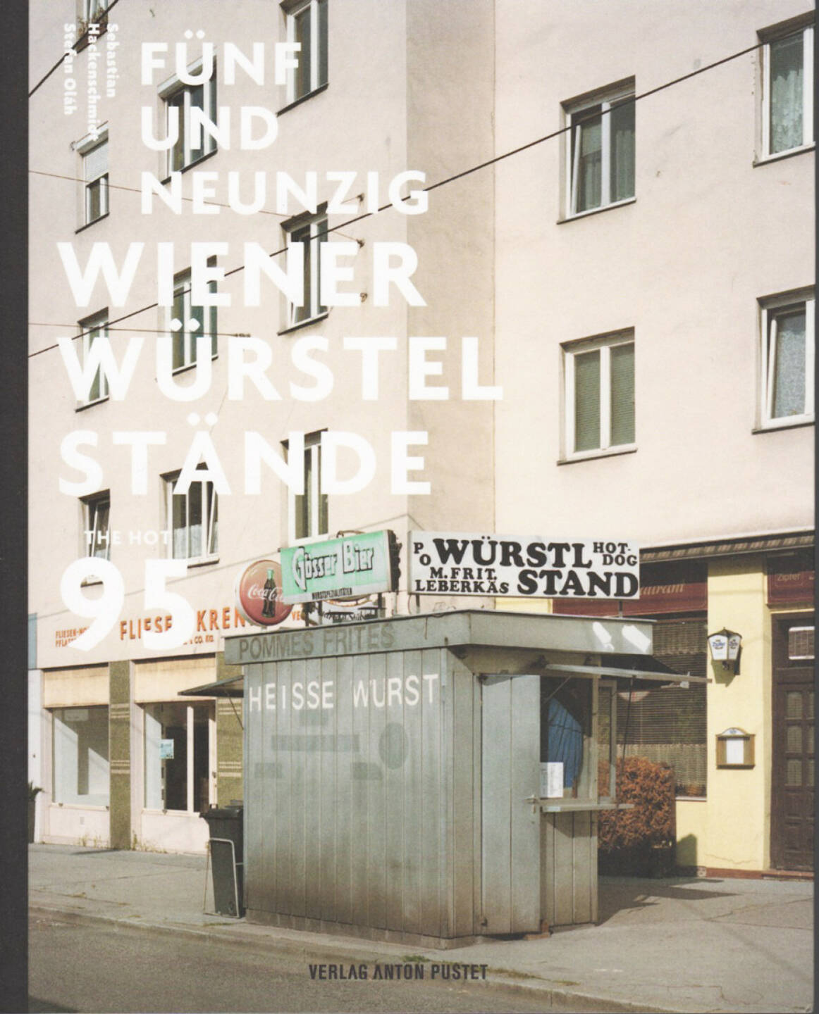 Stefan Olah - Fünfundneunzig Wiener Würstelstände, Anton Pustet 2013, Cover - http://josefchladek.com/book/stefan_olah_-_funfundneunzig_wiener_wurstelstande