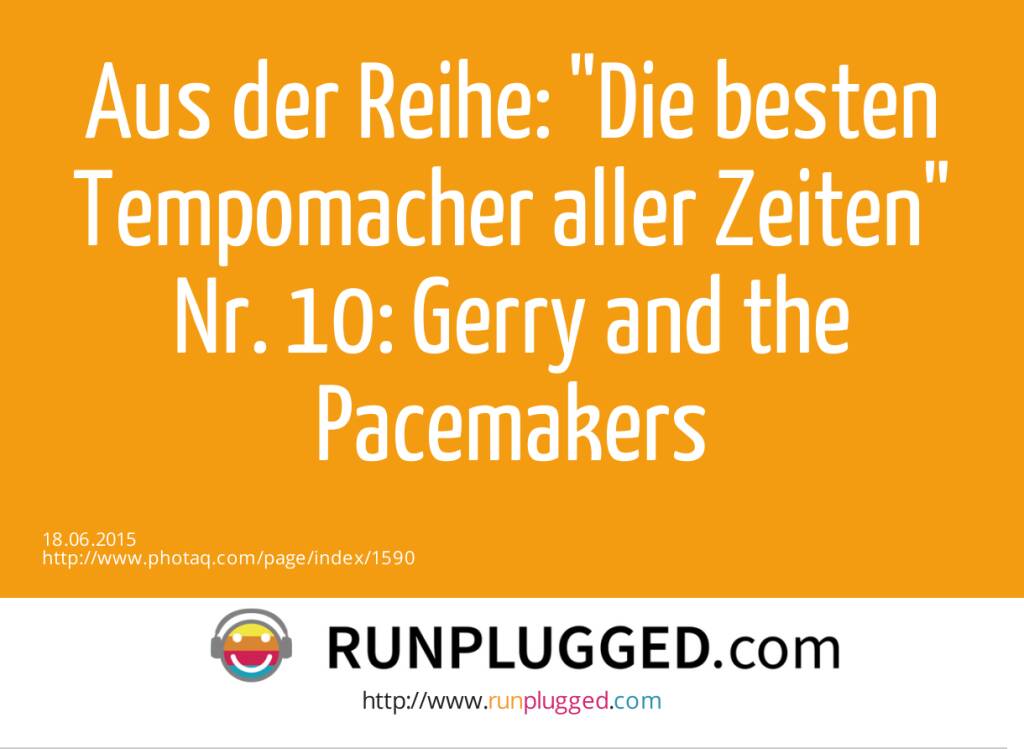 Aus der Reihe: Die besten Tempomacher aller Zeiten<br>Nr. 10: Gerry and the Pacemakers  (18.06.2015) 