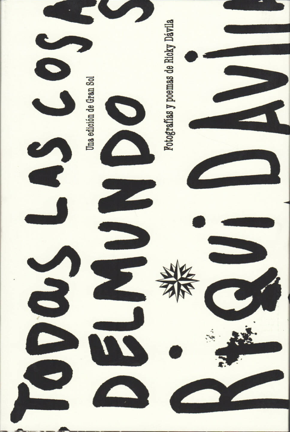 Ricky Dávila - Todas las cosas del mundo, Gran Sol Comunicación Visual 2014, Cover - http://josefchladek.com/book/ricky_davila_-_todas_las_cosas_del_mundo