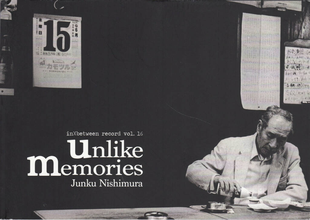 Junku Nishimura - Unlike Memories, in)(between gallery 2015, Cover - http://josefchladek.com/book/junku_nishimura_-_unlike_memories, © (c) josefchladek.com (26.06.2015) 