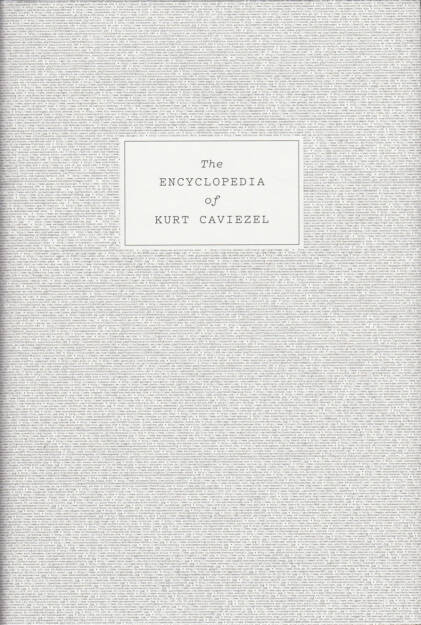 Kurt Caviezel - The Encyclopedia of Kurt Caviezel, Rorhof 2015, Cover - http://josefchladek.com/book/kurt_caviezel_-_the_encyclopedia_of_kurt_caviezel, © (c) josefchladek.com (16.07.2015) 
