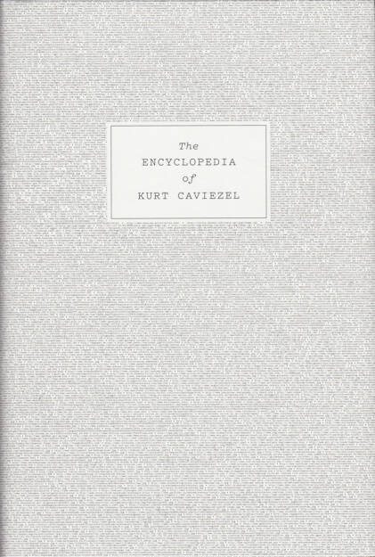 Kurt Caviezel - The Encyclopedia of Kurt Caviezel, Rorhof 2015, Cover - http://josefchladek.com/book/kurt_caviezel_-_the_encyclopedia_of_kurt_caviezel, © (c) josefchladek.com (16.07.2015) 